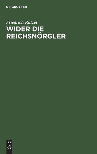 Wider die Reichsnörgler: Ein Wort zur Kolonialfrage aus Wählerkreisen (German Edition