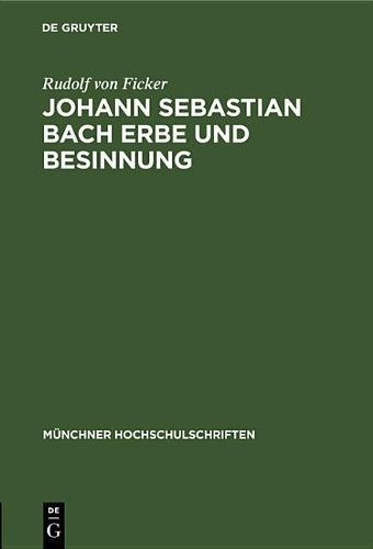 Johann Sebastian Bach Erbe und Besinnung: Rede gehalten anläßlich des 478. Stiftungstages der Ludwig-Maximilians-Universität zu München (Ingolstadt) ... Hochschulschriften, 10) (German Edition