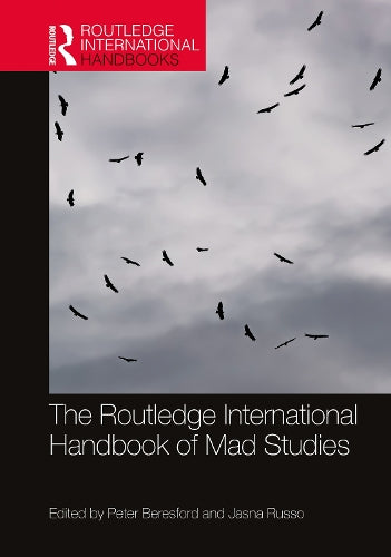 The Routledge International Handbook of Mad Studies (Routledge International Handbooks
