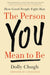 The Person You Mean to Be
