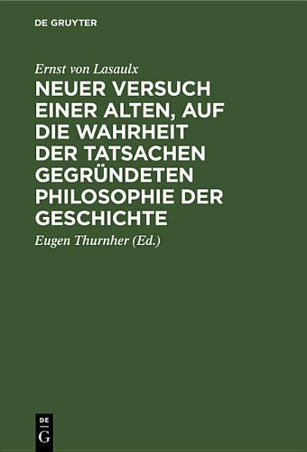 Neuer Versuch einer alten, auf die Wahrheit der Tatsachen gegründeten Philosophie der Geschichte (German Edition