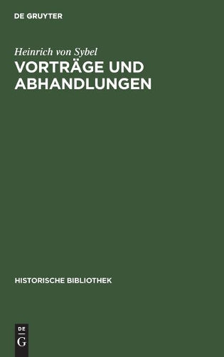 Vorträge und Abhandlungen (Historische Bibliothek, 3) (German Edition