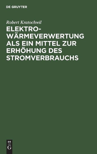 Elektro-Wärmeverwertung als ein Mittel zur Erhöhung des Stromverbrauchs (German Edition