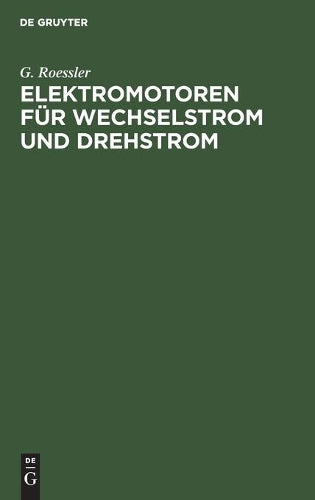 Elektromotoren für Wechselstrom und Drehstrom (German Edition
