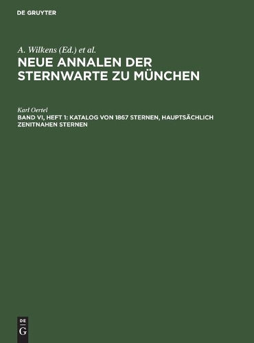 Katalog von 1867 Sternen, hauptsächlich zenitnahen Sternen: Am Repsoldschen Meridiankreis der Sternwarte in den Jahren 1901–1907 (German Edition