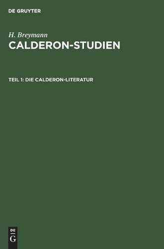 Die Calderon-Literatur: Eine bibliographisch-kritische Übersicht (German Edition