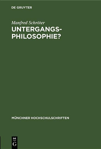 Untergangs-Philosophie?: Von Hegel zu Spengler (Münchner Hochschulschriften, 5) (German Edition