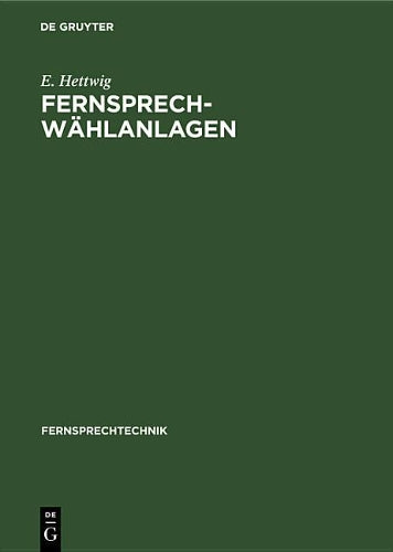 Fernsprech-Wählanlagen (Fernsprechtechnik, 1) (German Edition