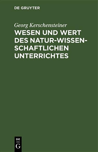 Wesen und Wert des naturwissenschaftlichen Unterrichtes (German Edition