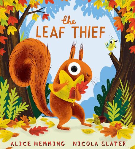 The Leaf Thief: Children will love this laugh-out-loud picture book about the changing seasons!: 1 (Leaf Thief Series