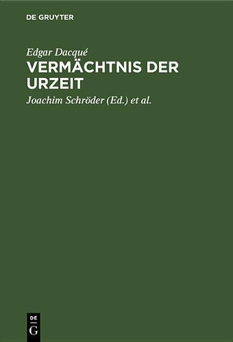 Vermächtnis der Urzeit: Grundprobleme der Erdgeschichte (German Edition