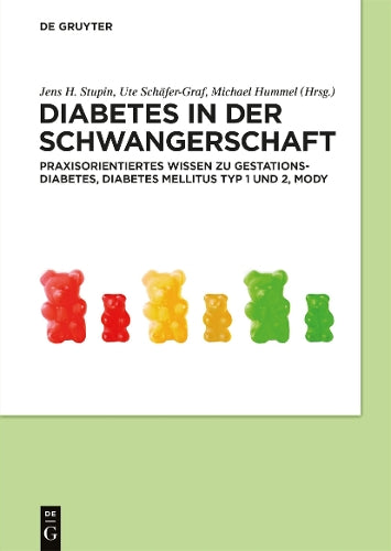 Diabetes in der Schwangerschaft: Praxisorientiertes Wissen zu Gestationsdiabetes, Diabetes mellitus Typ 1 und 2, MODY (German Edition