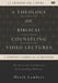 A Theology of Biblical Counseling Video Lectures
