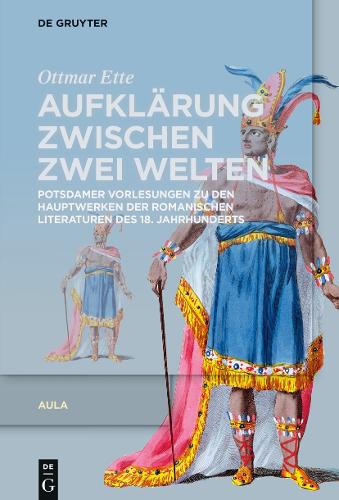 Aufklärung zwischen zwei Welten: Potsdamer Vorlesungen zu den Hauptwerken der romanischen Literaturen des 18. Jahrhunderts (German Edition