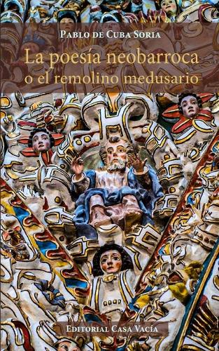 poesía neobarroca o el remolino medusario