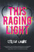 This Raging Light