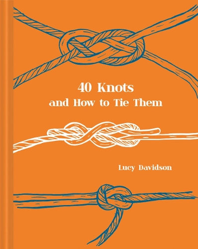 Forty Knots and How to Tie Them