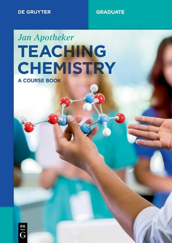 Teaching Chemistry: A Course Book (De Gruyter Textbook