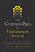 The Common Path to Uncommon Success