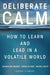 Deliberate Calm