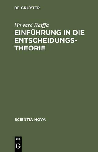 Einführung in die Entscheidungstheorie (Scientia Nova) (German Edition