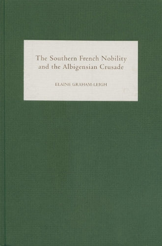 The Southern French Nobility and the Albigensian Crusade