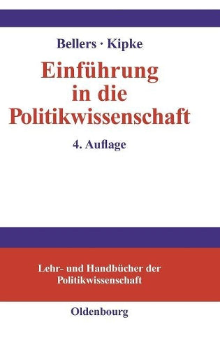 Einführung in die Politikwissenschaft (Lehr- und Handbücher der Politikwissenschaft) (German Edition