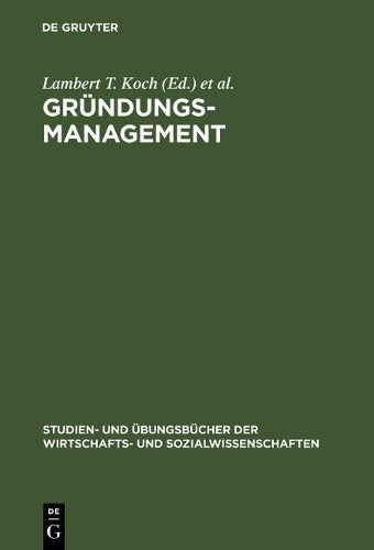 Gründungsmanagement: Mit Aufgaben und Lösungen (Studien- und Übungsbücher der Wirtschafts- und Sozialwissenschaften) (German Edition