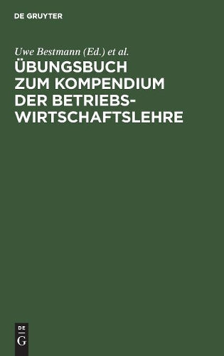 Übungsbuch zum Kompendium der Betriebswirtschaftslehre (German Edition