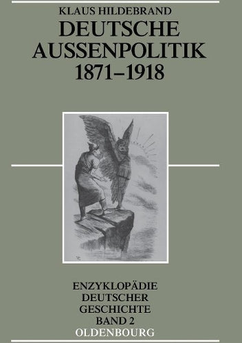 Deutsche Außenpolitik 1871-1918 (Enzyklopädie deutscher Geschichte, 2) (German Edition