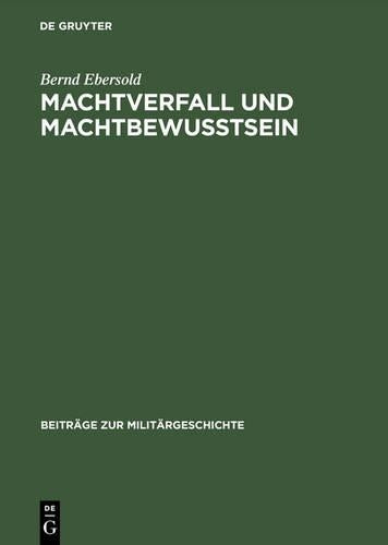 Machtverfall und Machtbewusstsein: Britische Friedens- und Konfliktlösungsstrategien 1918–1956 (Beiträge zur Militärgeschichte, 31) (German Edition