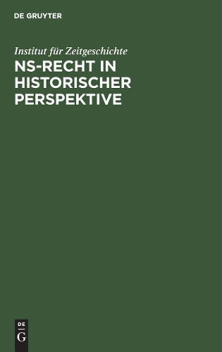 NS-Recht in historischer Perspektive (Kolloquien Des Instituts Feur Zeitgeschichte) (German Edition