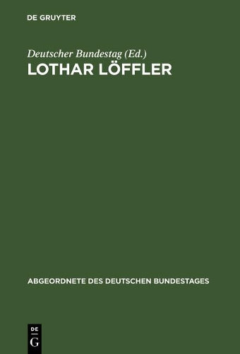 Lothar Löffler (Abgeordnete des Deutschen Bundestages, 10) (German Edition