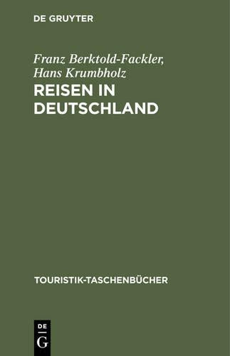 Reisen in Deutschland: Eine kleine Tourismusgeschichte (Touristik-Taschenbücher) (German Edition