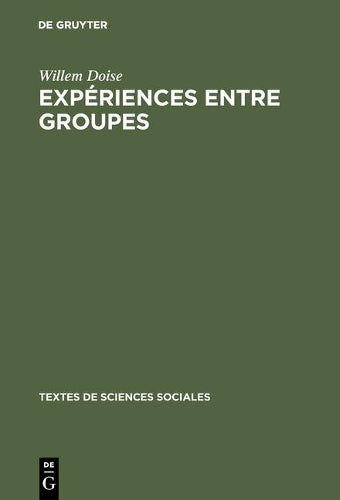 Expériences entre groupes (Textes de Sciences Sociales, 19) (French Edition