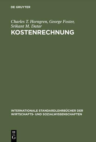 Kostenrechnung: Entscheidungsorientierte Perspektive (Internationale Standardlehrbücher der Wirtschafts- und Sozialwissenschaften) (German Edition