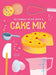 101 Things to Do With a Cake Mix, new edition (101 Cookbooks
