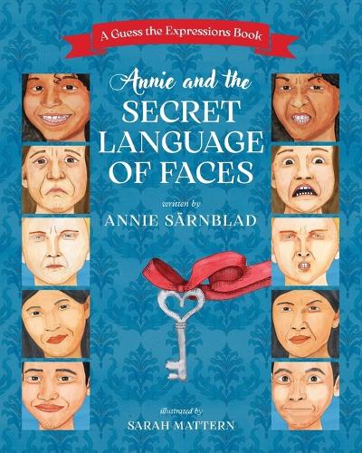 Annie and the Secret Language of Faces (A Guess the Expressions Book