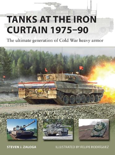 Tanks at the Iron Curtain 1975–90: The ultimate generation of Cold War heavy armor: 323 (New Vanguard