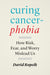 Curing Cancerphobia