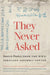 They Never Asked