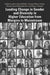 Leading Change in Gender and Diversity in Higher Education from Margins to Mainstream