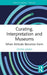Curating, Interpretation and Museums