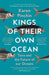 Kings of Their Own Ocean