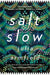 Salt Slow