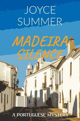 Madeira Silence (3) (A Portuguese Mystery