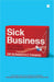 Sick Business