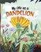 My Life as a Dandelion