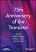 75th Anniversary of the Transistor