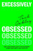 Excessively Obsessed